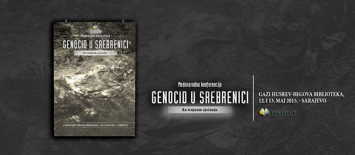 “Genocid u Srebrenici: Ka trajnom sjećanju”