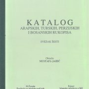 Katalog arapskih, turskih, perzijskih i bosanskih rukopisa, SVEZAK VI