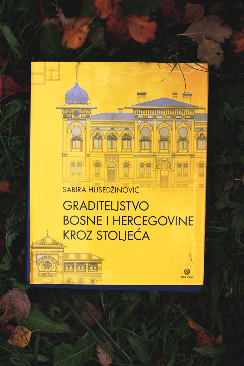 Sabira Husedžinović – Graditeljstvo Bosne i Hercegovine kroz stoljeća