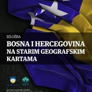 Izložba „Bosna i Hercegovina na starim geografskim kartama“