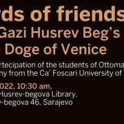 Susret “Riječi prijateljstva: Gazi Husrev-begovo pismo duždu Venecije” 10. maja