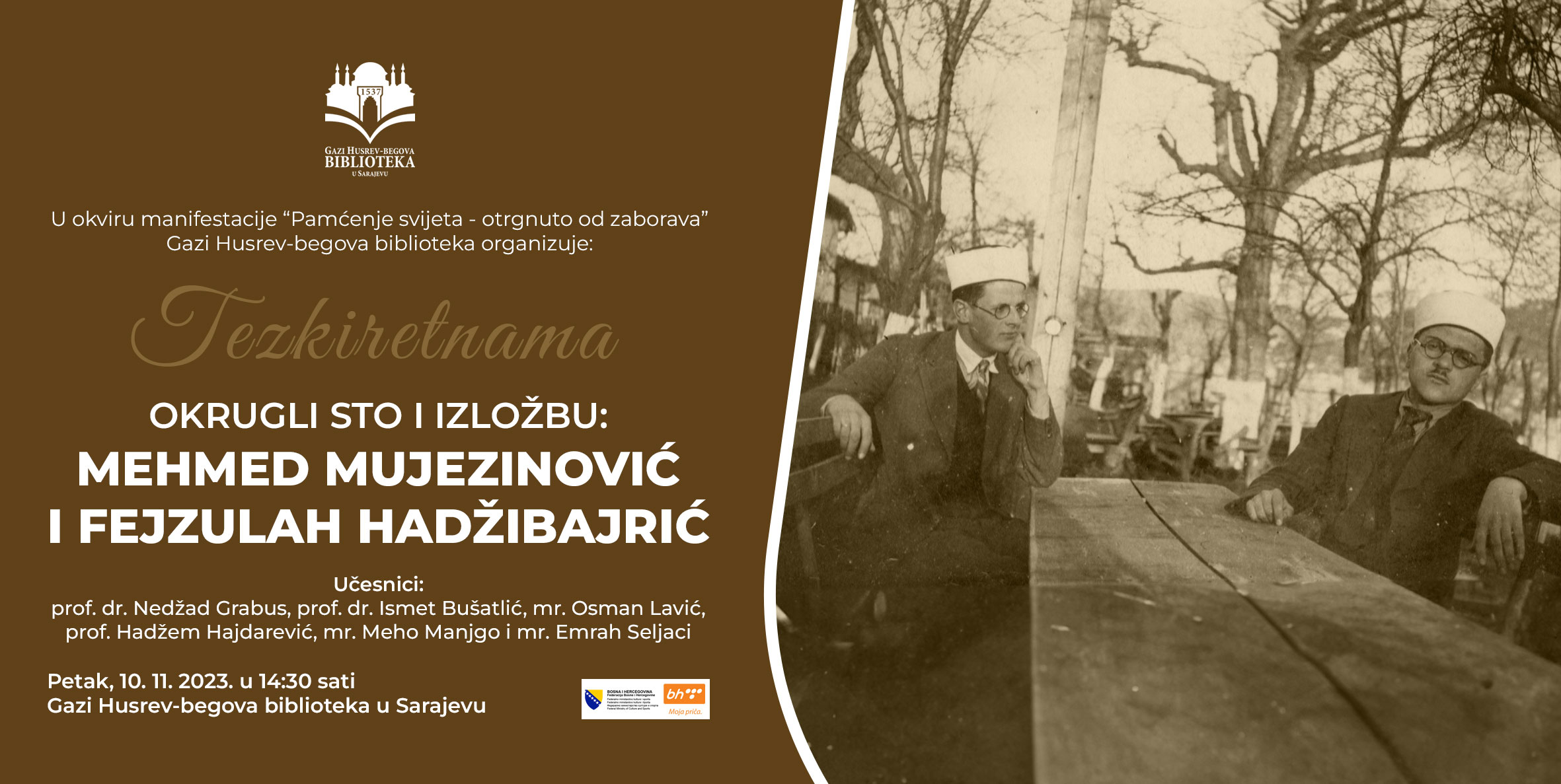 U okviru manifestacije „Pamćenje svijeta – otrgnuto od zaborava“  Gazi Husrev-begova biblioteka u Sarajevu organizira okrugli sto i izložbu  Mehmed Mujezinović i Fejzulah Hadžibajrić