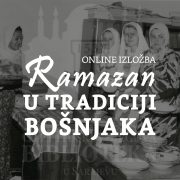 Online izložba „Ramazan u tradiciji Bošnjaka“